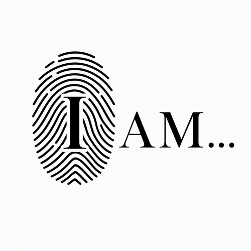 I AM...